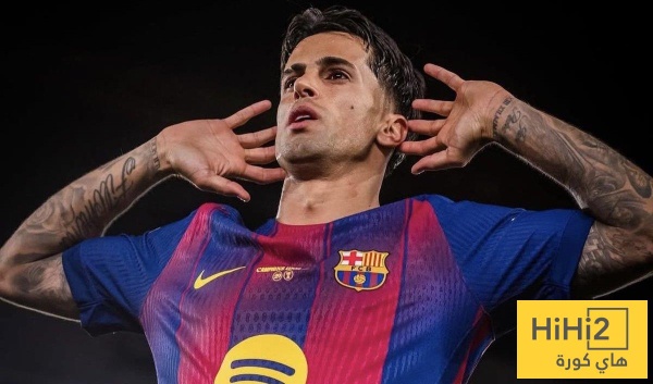 قلة هم من يفعلون ما فعله كانسيلو موعد توقيع البرتغالي مع برشلونة قلة هم من يفعلون ما فعله كانسيلو موعد توقيع البرتغالي مع برشلونة