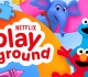 نتفليكس تطلق تطبيق بلاي جراوند لألعاب الأطفال