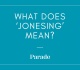 huh what does jonesing actually mean