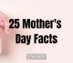 americans spend how much on flowers for mother s day 25 interesting mother s day facts to share this year