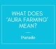 what do kids mean when they talk about aura farming exactly a psychologist weighs in