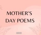 25 heartfelt mother s day poems to honor the world s best mom yours duh