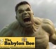 best of the babylon bee bruce banner reveals secret to becoming hulk he s always angry at the jews